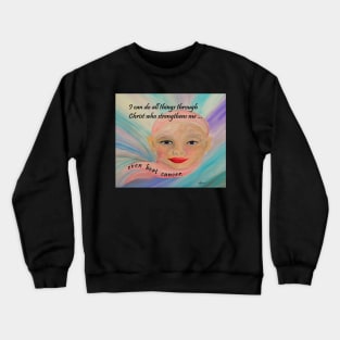 All Things Even Cancer Crewneck Sweatshirt